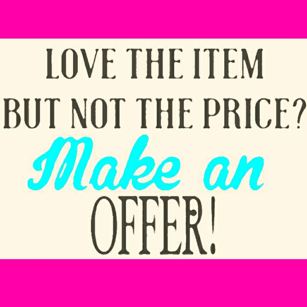 Send OFFERS! Reasonable ones please
